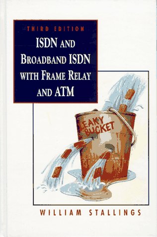 ISDN and Broadband ISDN with Frame Relay and ATM ISDN and Broadband ISDN with Frame Relay and ATM