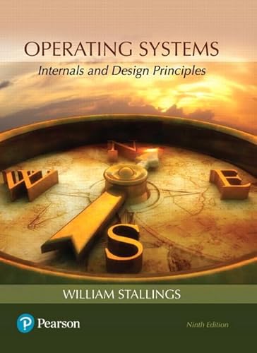 Operating Systems: Internals and Design Principles Operating Systems: Internals and Design Principles