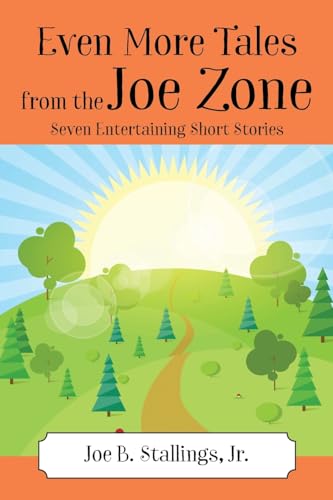Even More Tales from the Joe Zone: Seven Entertaining Short Stories von Outskirts Press