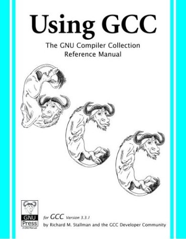 Using GCC: The Gnu Compiler Collection Reference