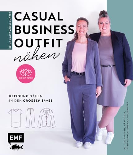Keine Angst vor Klamotte – Casual Business-Outfit nähen von Anna Einfach nähen: Blazer, Shirt, Hose und Kleid: Kleidung nähen in den Größen 34–58: Mit ... Nähvideos, Schnittanpassung und Designideen von Edition Michael Fischer