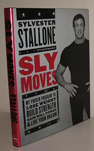 Sly Moves: My Proven Program to Lose Weight, Build Strength, Gain Will Power, and Live your Dream von William Morrow & Company