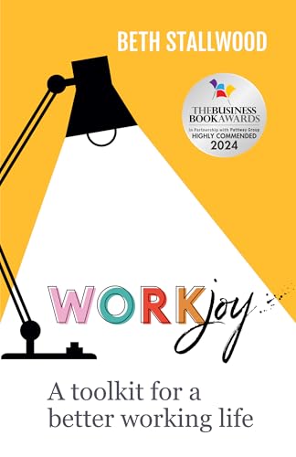WorkJoy: A toolkit for a better working life WorkJoy: A toolkit for a better working life von Practical Inspiration Publishing