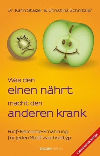Was den einen nährt, macht den anderen krank.: Fünf-Elemente-Ernährung für jeden Stoffwechseltyp