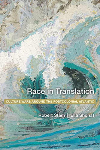 Race in Translation: Culture Wars Around the Postcolonial Atlantic von New York University Press