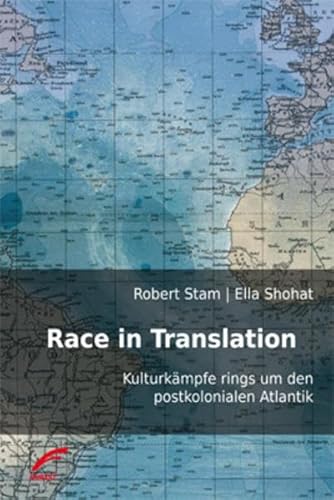 Race in Translation: Kulturkämpfe rings um den postkolonialen Atlantik von Unrast