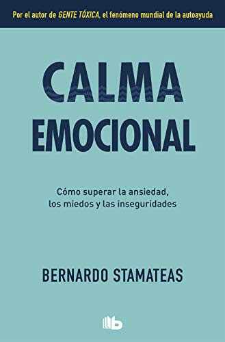 Calma emocional: Por el autor de Gente tóxica. Más de 1.500.000 lectores. (No ficción) von B de Bolsillo