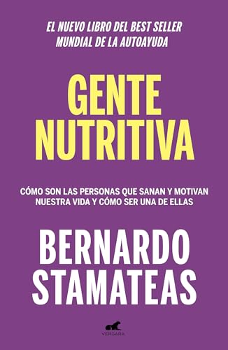 Gente nutritiva / Nourishing People: Como Son Las Personas Que Sanan Y Motivan Nuestr Vida Y Como Ser Una De Ellas von Vergara
