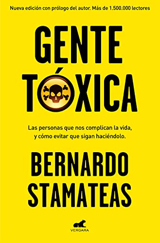 Gente tóxica: Las personas que nos complican la vida y como evitar que lo sigan haciendo / Toxic People: Nueva edición con prólogo del autor. Más de 1.500.000 lectores. (Vergara) von Vergara (Ediciones B)