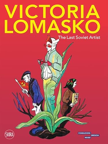 Victoria Lomasko. The last soviet artist (Cataloghi arte contemporanea) von Skira