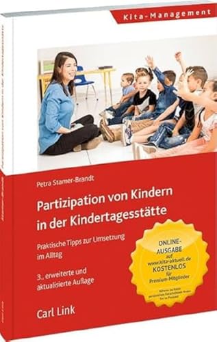 Partizipation von Kindern in der Kindertagesstätte: Praktische Tipps zur Umsetzung im Alltag Partizipation von Kindern in der Kindertagesstätte: Praktische Tipps zur Umsetzung im Alltag