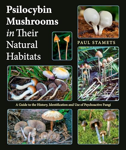 Psilocybin Mushrooms in Their Natural Habitats: A Guide to the History, Identification and Use of Psychoactive Fungi von Random House UK Ltd