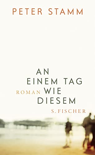 An einem Tag wie diesem: Roman An einem Tag wie diesem: Roman