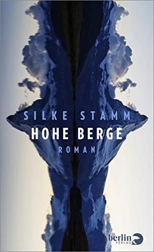 Hohe Berge: Roman | Ausgezeichnet mit dem Literaturpreis Fulda 2023