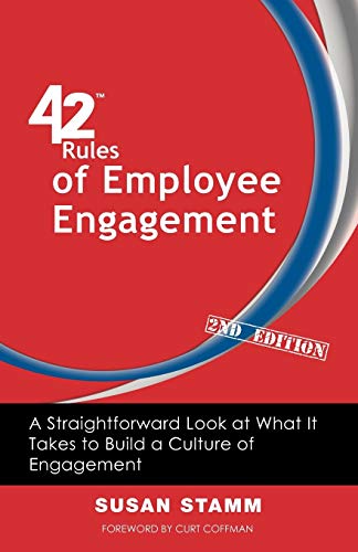 42 Rules of Employee Engagement (2nd Edition): A Straightforward Look at What It Takes to Build a Culture of Engagement von Super Star Press