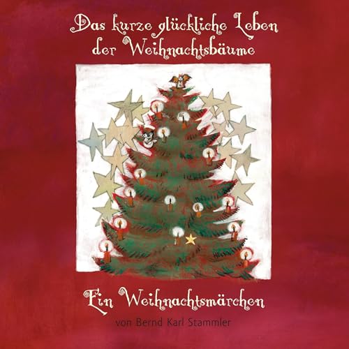 Das kurze glückliche Leben der Weihnachtsbäume Das kurze glückliche Leben der Weihnachtsbäume von BoD – Books on Demand