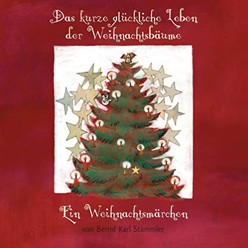 Das kurze glückliche Leben der Weihnachtsbäume