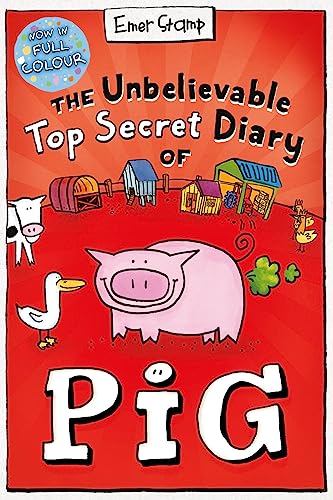 The Unbelievable Top Secret Diary of Pig: Colour Edition