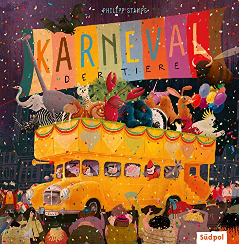 Karneval der Tiere: Ein opulenter Bildband zum Mitraten und Mitreimen – das besondere Geschenkbuch für Mädchen und Jungen von Südpol Verlag GmbH