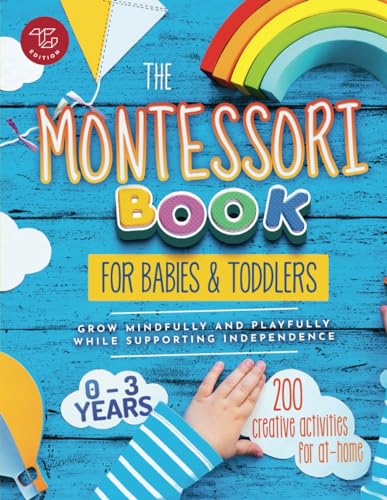 The Montessori Book for Babies and Toddlers: 200 creative activities for at-home to help children from ages 0 to 3 - grow mindfully and playfully ... independence (Montessori at home, Band 1) von Drucixy