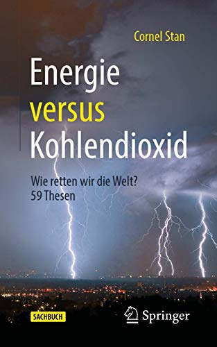 Energie versus Kohlendioxid: Wie retten wir die Welt? 59 Thesen