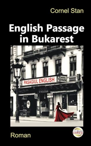 English Passage in Bukarest: Roman. Übersetzt aus dem Rumänischen von Cornel Stan von Independently published