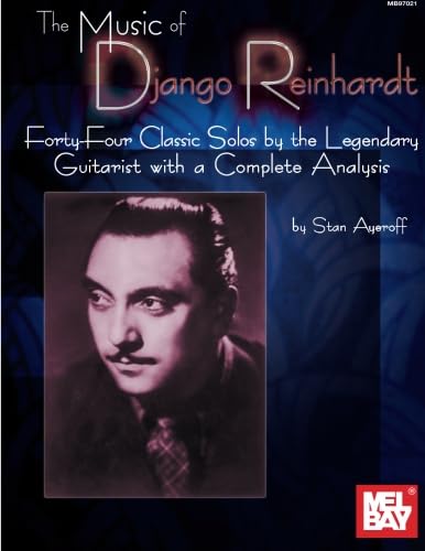 Music of Django Reinhardt: Forty-Four Classic Solos by the Legendary Guitarist with a Complete Analysis von Mel Bay Publications