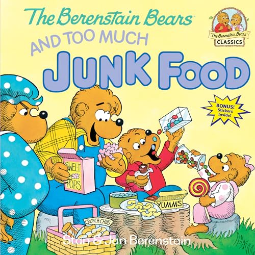 The Berenstain Bears and Too Much Junk Food (First Time Books(R))