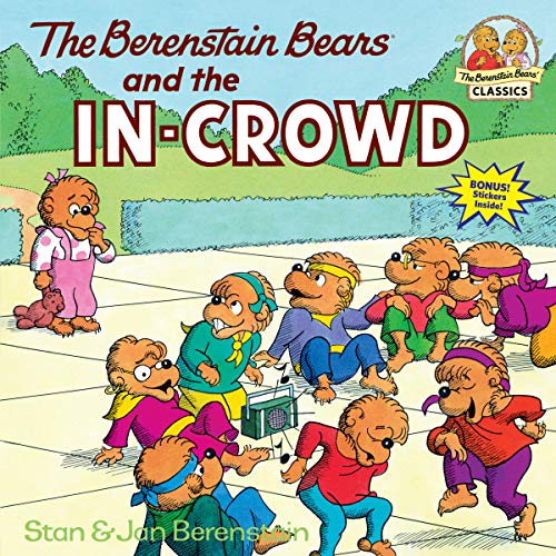 The Berenstain Bears and the In-Crowd (First Time Books(R))