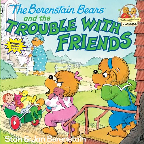 The Berenstain Bears and the Trouble with Friends (First Time Books(R))