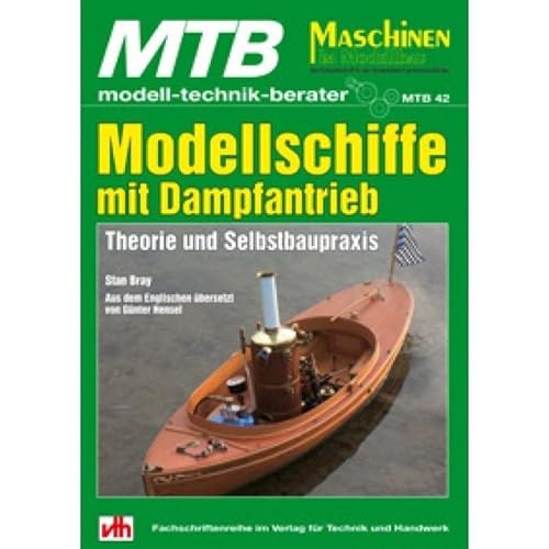 Modellschiffe mit Dampfantrieb: Theorie und Selbstbaupraxis von VTH GmbH