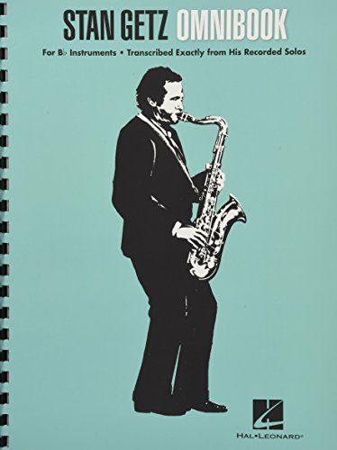 Stan Getz - Omnibook: For B-Flat Instruments: for B-Flat Instruments: Transcribed Exactly from His Recorded Solos