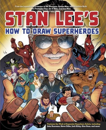 Stan Lee's How to Draw Superheroes: From the Legendary Co-creator of the Avengers, Spider-Man, the Incredible Hulk, the Fantastic Four, the X-Men, and Iron Man von Watson-Guptill