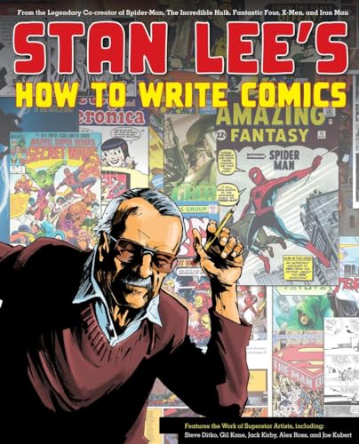 Stan Lee's How to Write Comics: From the Legendary Co-Creator of Spider-Man, the Incredible Hulk, Fantastic Four, X-Men, and Iron Man von Watson-Guptill