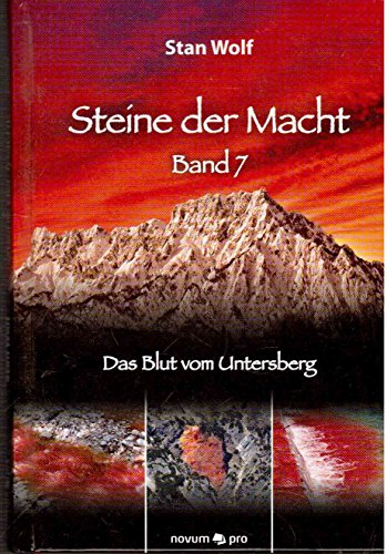 Steine der Macht - Band 7: Das Blut vom Untersberg von novum publishing gmbh