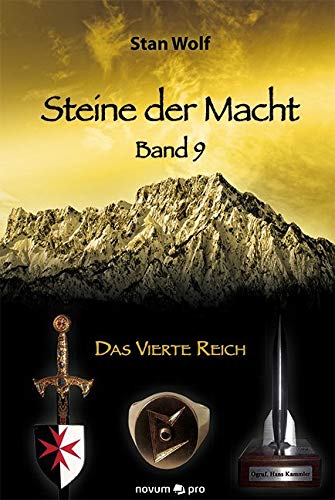 Steine der Macht – Band 9: Das Vierte Reich Steine der Macht – Band 9: Das Vierte Reich von novum publishing gmbh