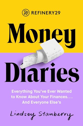 Refinery29 Money Diaries: Everything You've Ever Wanted To Know About Your Finances... And Everyone Else's