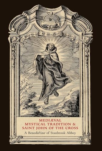 Mediaeval Mystical Tradition and Saint John of the Cross von Arouca Press