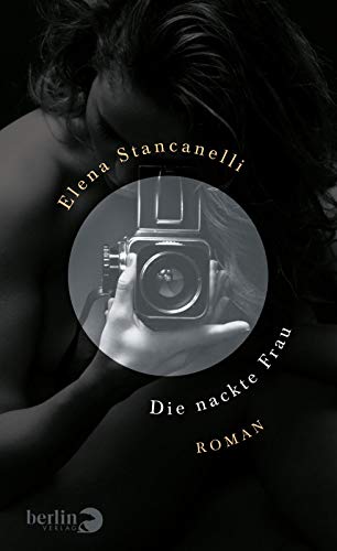 Die nackte Frau: Roman