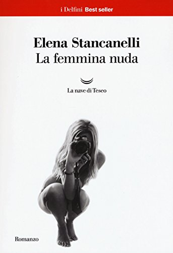 La femmina nuda (I delfini. Best seller) von La nave di Teseo