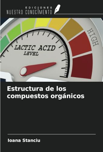 Estructura de los compuestos orgánicos von Ediciones Nuestro Conocimiento