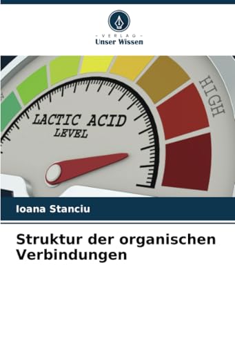 Struktur der organischen Verbindungen von Verlag Unser Wissen