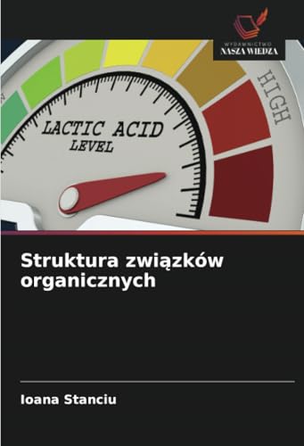 Struktura związków organicznych von Wydawnictwo Nasza Wiedza