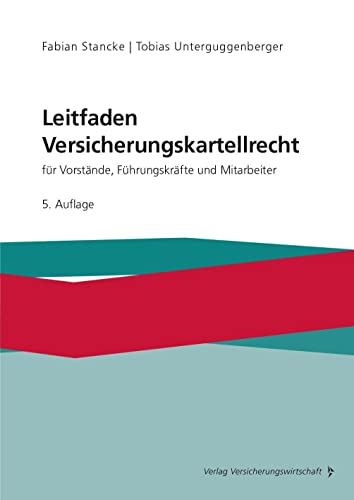 Leitfaden Versicherungskartellrecht: für Vorstände, Führungskräfte und Mitarbeiter von VVW-Verlag Versicherungs.