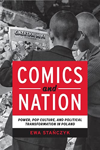 Comics and Nation: Power, Pop Culture, and Political Transformation in Poland (Studies in Comics and Cartoons)