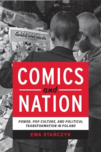 Comics and Nation: Power, Pop Culture, and Political Transformation in Poland (Studies in Comics and Cartoons)
