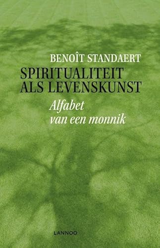 Spiritualiteit als levenskunst: Alfabet van een monnik