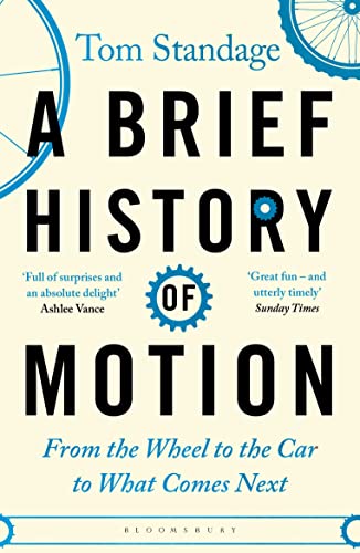 A Brief History of Motion: From the Wheel to the Car to What Comes Next