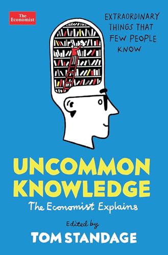 Uncommon Knowledge: Extraordinary Things That Few People Know