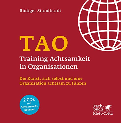 TAO – Training Achtsamkeit in Organisationen: Die Kunst, sich selbst und eine Organisation achtsam zu führen von Klett-Cotta